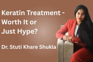 Keratin Treatment - Worth It or Just Hype?
