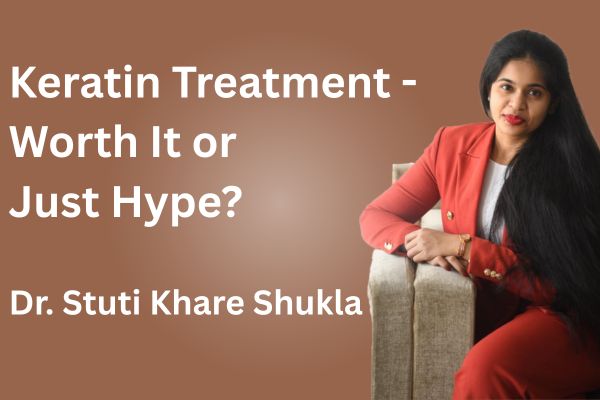 Keratin Treatment - Worth It or Just Hype?