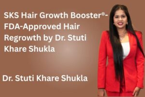 SKS Hair Growth Booster®- FDA-Approved Hair Regrowth by Dr. Stuti Khare Shukla