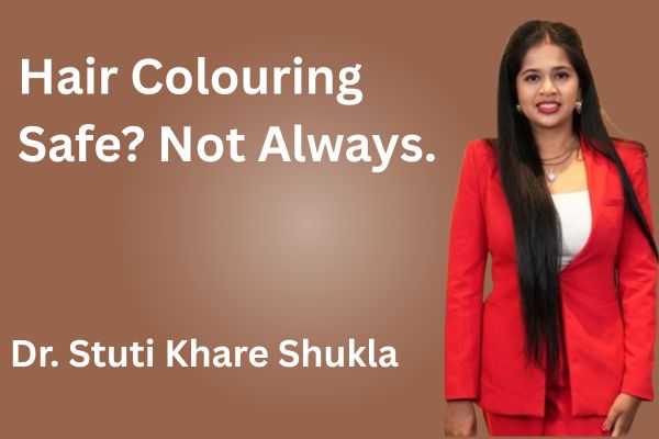 Hair Colouring Safe? Not Always.