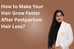 How to Make Your Hair Grow Faster After Postpartum Hair Loss?