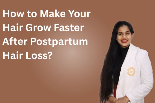 How to Make Your Hair Grow Faster After Postpartum Hair Loss?
