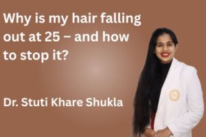 Why is my hair falling out at 25 – and how to stop it?