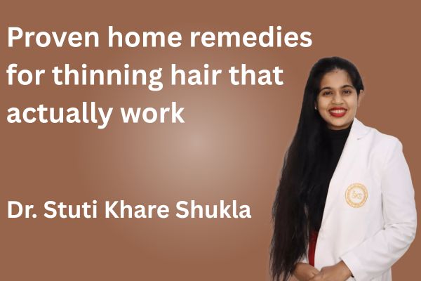 Proven home remedies for thinning hair that actually work