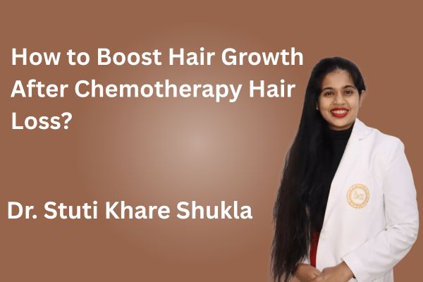 How to Boost Hair Growth After Chemotherapy Hair Loss?