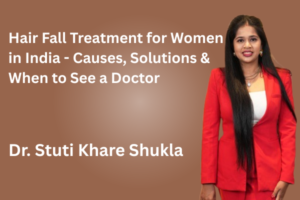 Hair Fall Treatment for Women in India - Causes, Solutions & When to See a Doctor