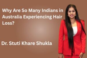 Why Are So Many Indians in Australia Experiencing Hair Loss?